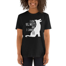 Load image into Gallery viewer, Short-Sleeve I Love Big Mutts and I Cannot Lie | Funny Dog Lover Unisex T-Shirt