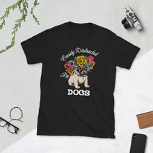 Load image into Gallery viewer, Short-Sleeve Easily Distracted by Dogs Unisex T-Shirt